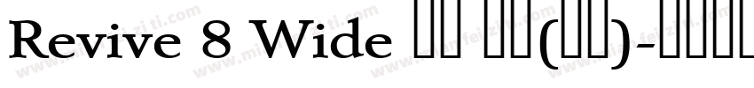 Revive 8 Wide 粗体 斜体(西方)字体转换